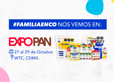 ¡Familia Enco, nos vamos a CDMX para Expo Pan 2021!